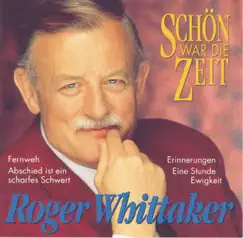 Schön war die Zeit by Roger Whittaker album reviews, ratings, credits