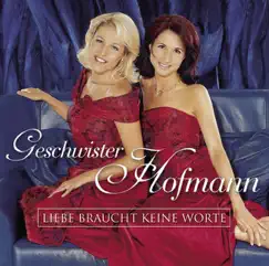 Liebe braucht keine Worte by Geschwister Hofmann album reviews, ratings, credits