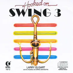 Hooked On Swing 3 by Larry Elgart & His Hooked On Swing Orchestra album reviews, ratings, credits