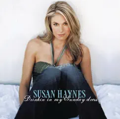 Drinkin' In My Sunday Dress - Single by Susan Haynes album reviews, ratings, credits