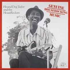 Genuine Houserocking Music by Hound Dog Taylor & The HouseRockers album reviews, ratings, credits