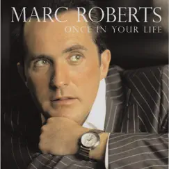 Once In Your Life by Marc Roberts album reviews, ratings, credits