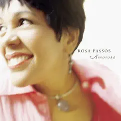 Amorosa by Rosa Passos album reviews, ratings, credits