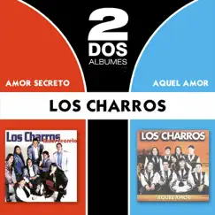 2 Albumes: Amor Secreto / Aquel Amor by Los Charros album reviews, ratings, credits