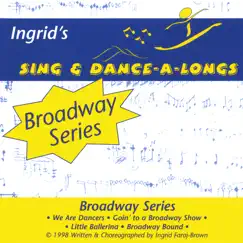 BROADWAY SERIES by INGRID'S SING & DANCE-A-LONGS album reviews, ratings, credits