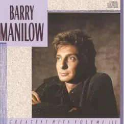 Barry Manilow: Greatest Hits, Vol. 3 by Barry Manilow album reviews, ratings, credits