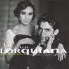 Lorquiana: Canciones Populares de Federico García Lorca album lyrics, reviews, download