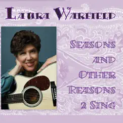 Seasons and Other Reasons 2 Sing by Laura Warfield album reviews, ratings, credits