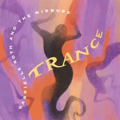Trance by Gabrielle Roth & The Mirrors album reviews, ratings, credits