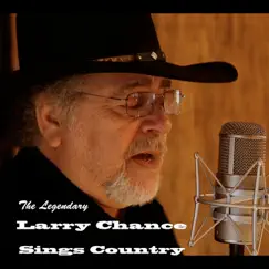 The Legendary Larry Chance Sings Country by Larry Chance album reviews, ratings, credits