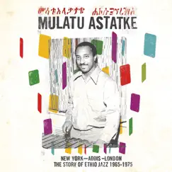 The Story of Ethio Jazz (1965-1975) [New York - Addis - London] by Mulatu Astatke album reviews, ratings, credits