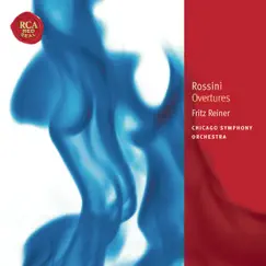 Rossini: Overtures by Chicago Symphony Orchestra & Fritz Reiner album reviews, ratings, credits