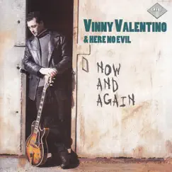 Now and Again by Vinny Valentino & Here No Evil album reviews, ratings, credits