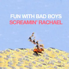 Fun With Bad Boys by Screamin' Rachael album reviews, ratings, credits