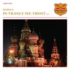 In Trance We Trust, Vol. 017 by Bobina album reviews, ratings, credits