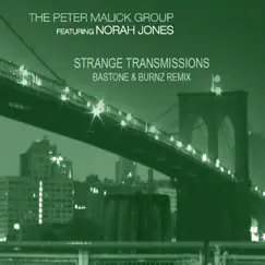 Strange Transmissions (feat. Norah Jones) [Bastone & Burnz Remix] - EP by The Peter Malick Group album reviews, ratings, credits