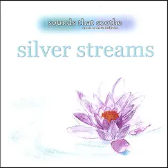 Silver Streams by Sounds That Soothe album reviews, ratings, credits
