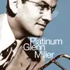 Platinum Glenn Miller album lyrics, reviews, download