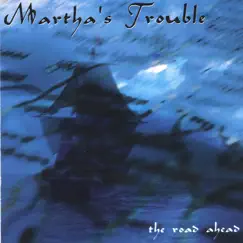 The Road Ahead by Martha's Trouble album reviews, ratings, credits