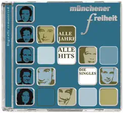 Alle Jahre alle Hits - Die Singles by Münchener Freiheit album reviews, ratings, credits