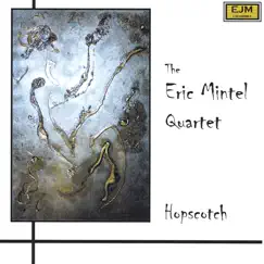 Hopscotch by Eric Mintel Quartet album reviews, ratings, credits