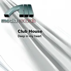 Deep In My Heart by Club House album reviews, ratings, credits