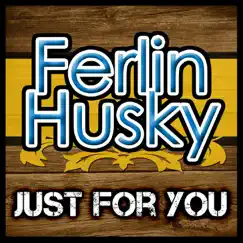 Just for You by Ferlin Husky album reviews, ratings, credits