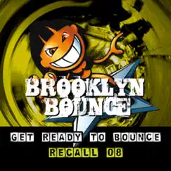 Get Ready to Bounce Recall 08 by Brooklyn Bounce album reviews, ratings, credits