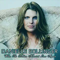 When the Broken Hearted Love Again by Danielle Bollinger album reviews, ratings, credits
