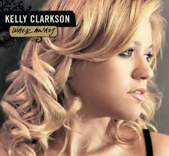 Walk Away (Remixes) - EP by Kelly Clarkson album download