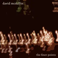 The Finer Points by David McMillin album reviews, ratings, credits