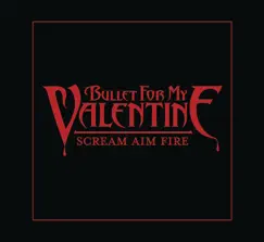 Scream Aim Fire (Deluxe) - Single by Bullet for My Valentine album reviews, ratings, credits