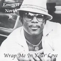'Wrap Me in Your Love' by Emmett North Jr. album reviews, ratings, credits