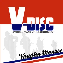The V-Disc: World War 2 Recordings by Vaughn Monroe album reviews, ratings, credits