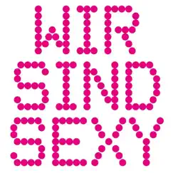 Wir sind sexy (Club Mix) Song Lyrics