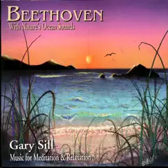 Beethoven With Nature's Ocean Sounds by Gary Sill album reviews, ratings, credits