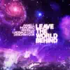 Leave the World Behind - Single album lyrics, reviews, download