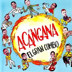 Acangana (Remastered) by El Gran Combo de Puerto Rico album reviews, ratings, credits