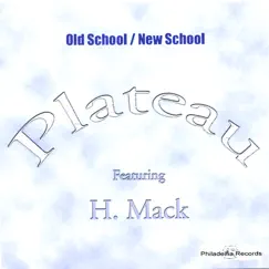 Old School / New School by H.Mack and Plateau album reviews, ratings, credits