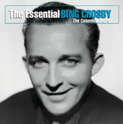 The Essential Bing Crosby - The Columbia Years by Bing Crosby album reviews, ratings, credits
