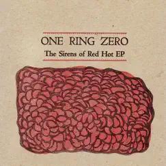 The Sirens of Red Hot EP by One Ring Zero album reviews, ratings, credits