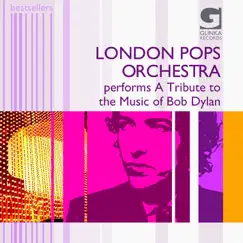 London Pops Orchestra performs A Tribute to the Music of Bob Dylan by London Pops Orchestra album reviews, ratings, credits