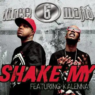 Download Shake My (feat. Kalenna) Three 6 Mafia MP3