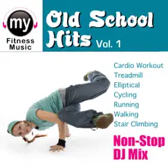 Old School Hits, Vol. 1 (Non-Stop Continuous DJ Mix for Cardio, Treadmill, Ellyptical, Stair Climbing, Walking, Jogging, Running, Dynamix Fitness) by My Fitness Music album reviews, ratings, credits