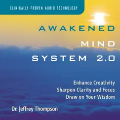 Awakened Mind System 2.0 by Dr. Jeffrey Thompson album reviews, ratings, credits