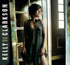 Never Again - Single by Kelly Clarkson album reviews, ratings, credits