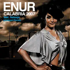 Calabria 2007 (Junkyard Remix) [feat. Natasja] - Single by Enur album reviews, ratings, credits
