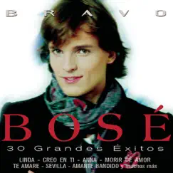 Bravo Bosé: 30 Grandes Éxitos by Miguel Bosé album reviews, ratings, credits
