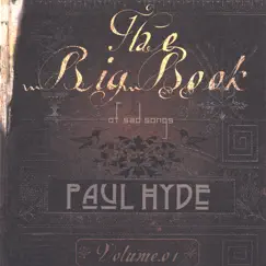 The Big Book of Sad Songs Vol 1 by Paul Hyde album reviews, ratings, credits