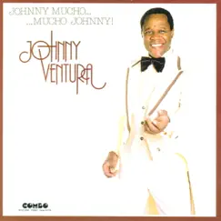 Johnny Mucho...Mucho Johnny! (Remastered) by Johnny Ventura album reviews, ratings, credits